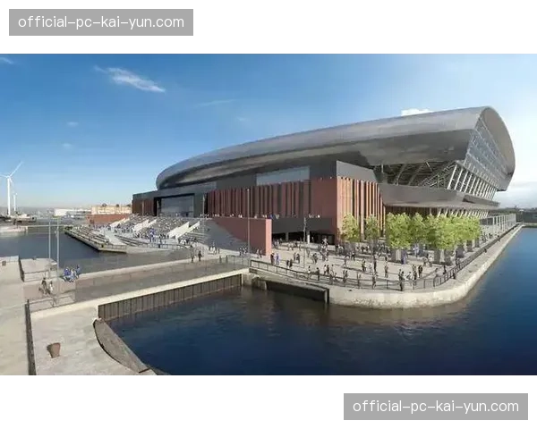 埃弗顿新球场布拉姆利-摩尔码头球场通过最终安全验收